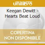 Keegan Dewitt - Hearts Beat Loud