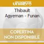 Thibault Agyeman - Funan cd musicale di Thibault Agyeman