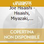Joe Hisaishi - Hisaishi, Miyazaki, Kitano cd