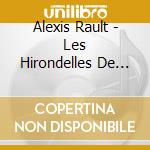 Alexis Rault - Les Hirondelles De Kaboul cd