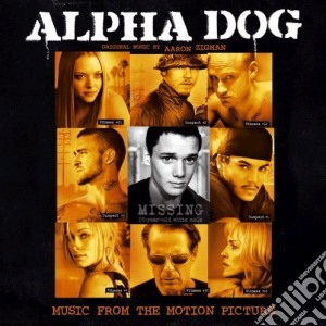 Aaron Zigman - Alpha Dog cd musicale di O.S.T.