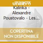 Kalinka - Alexandre Poustovalo - Les Choeurs De L'Ex-Armee Sovietique cd