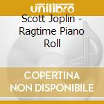 Scott Joplin - Ragtime Piano Roll cd