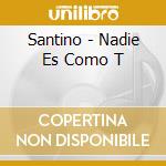 Santino - Nadie Es Como T cd