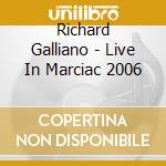 Richard Galliano - Live In Marciac 2006 cd musicale di Richard Galliano