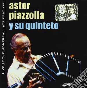 Astor Piazzolla - Live At Montreal Jazz Festival cd musicale di Astor Piazzolla