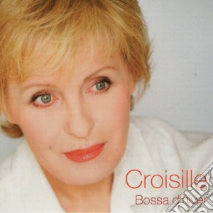 Nicole Croisille - Bossa D'Hiver cd musicale di Nicole Croisille