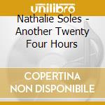 Nathalie Soles - Another Twenty Four Hours cd
