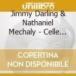 Jimmy Darling & Nathaniel Mechaly - Celle Que J'Aime cd