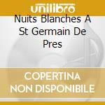 Nuits Blanches A St Germain De Pres cd