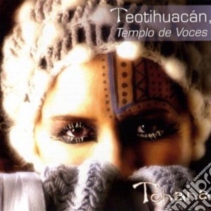 Tonana - Teotihuacan, Templo De Voces cd musicale di Tonana