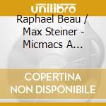 Raphael Beau / Max Steiner - Micmacs A Tire-larigot cd