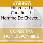 Florencia Di Concilio - L Homme De Chevet (Fra) cd