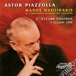 Astor Piazzolla - L'Ultime Concert (3 Luglio 1990) cd musicale di Astor Piazzolla