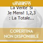 La Verite' Si Je Mens! 1,2,3 : La Totale (2 Cd) cd