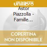 Astor Piazzolla - Famille D'Artistes cd