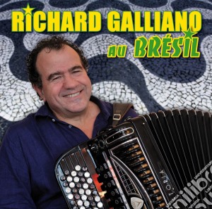 Richard Galliano - Au Bresil (2 Cd) cd musicale di Richard Galliano
