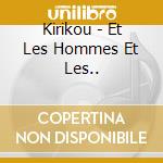 Kirikou - Et Les Hommes Et Les.. cd