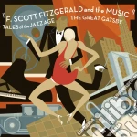 Francis Scott Fitzgerald And The Music: The Great Gatsby - Tales Of The Jazz Age cd