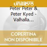 Peter Peter & Peter Kyed - Valhalla Rising cd musicale di Peter Peter & Peter Kyed