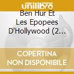 Ben Hur Et Les Epopees D'Hollywood (2 Cd) cd musicale di Milan Records