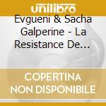 Evgueni & Sacha Galperine - La Resistance De L'air / O.S.T. cd