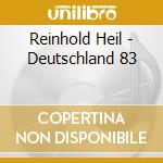 Reinhold Heil - Deutschland 83 cd musicale di Reinhold Heil