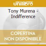 Tony Murena - Indifference cd