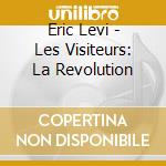 Eric Levi - Les Visiteurs: La Revolution cd musicale di Eric Levi