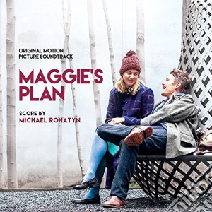 Michael Rohatyn - Maggie's Plan cd musicale di Rohatyn Michael