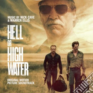 Nick Cave & Warren Ellis - Hell Or High Water cd musicale di Nick Cave / Warren Ellis