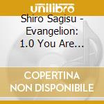 Shiro Sagisu - Evangelion: 1.0 You Are (Not) Alone cd