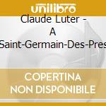 Claude Luter - A Saint-Germain-Des-Pres cd