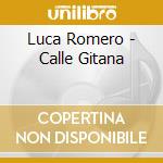 Luca Romero - Calle Gitana cd