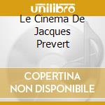 Le Cinema De Jacques Prevert cd