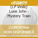 (LP Vinile) Lurie John - Mystery Train lp vinile di John Lurie