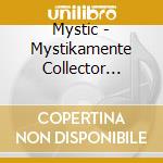 Mystic - Mystikamente Collector 1996-2008 cd