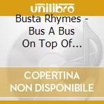 Busta Rhymes - Bus A Bus On Top Of His Game cd