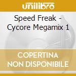 Speed Freak - Cycore Megamix 1 cd musicale di Speed Freak