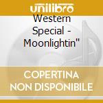 Western Special - Moonlightin'' cd