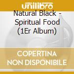 Natural Black - Spiritual Food (1Er Album) cd