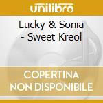Lucky & Sonia - Sweet Kreol cd