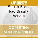 Electro Bossa Pao Brasil / Various cd