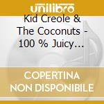 Kid Creole & The Coconuts - 100 % Juicy - 18 Hits cd
