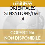 ORIENTALES SENSATIONS/Best of cd