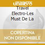 Travel Electro-Les Must De La cd