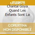 Chantal Goya Quand Les Enfants Sont La cd