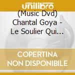 (Music Dvd) Chantal Goya - Le Soulier Qui Vole cd