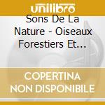 Sons De La Nature - Oiseaux Forestiers Et Montagnards (2 Cd) cd musicale di Sons De La Nature