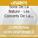Sons De La Nature - Les Concerts De La Nuit (2 Cd) cd